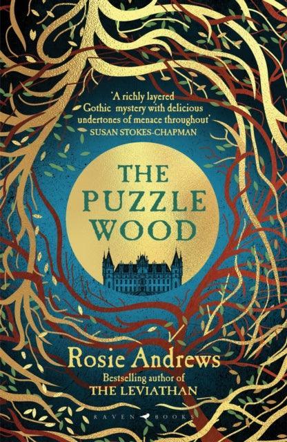 The Puzzle Wood : The mesmerising new dark tale from the author of the Sunday Times bestseller, The Leviathan - The Cleeve Bookshop