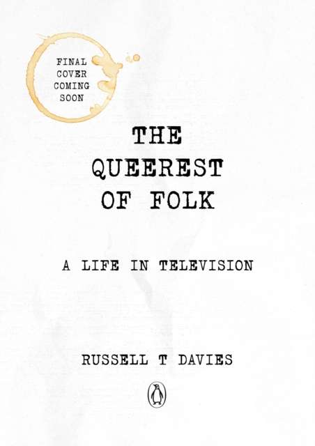 The Queerest of Folk : A Life in Television - Signed First Edition - The Cleeve Bookshop