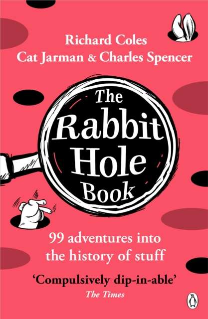 The Rabbit Hole Book : 99 adventures into the history of stuff - The Cleeve Bookshop