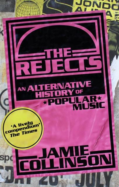 The Rejects : An Alternative History of Popular Music - The Cleeve Bookshop