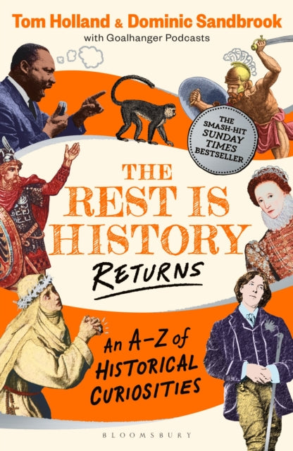 The Rest is History Returns : An A–Z of Historical Curiosities - The Cleeve Bookshop