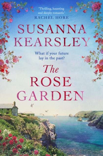 The Rose Garden : One house. Two worlds. A love that defies time. - The Cleeve Bookshop