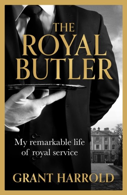 The Royal Butler : My remarkable life of royal service - The Cleeve Bookshop
