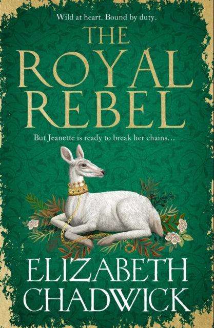 The Royal Rebel : from the much-loved author of historical fiction comes a brand new tale of royalty, rivalry and resilience for 2024 - The Cleeve Bookshop