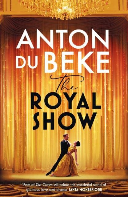 The Royal Show : A brand new series from the nation’s favourite entertainer, Anton Du Beke - The Cleeve Bookshop