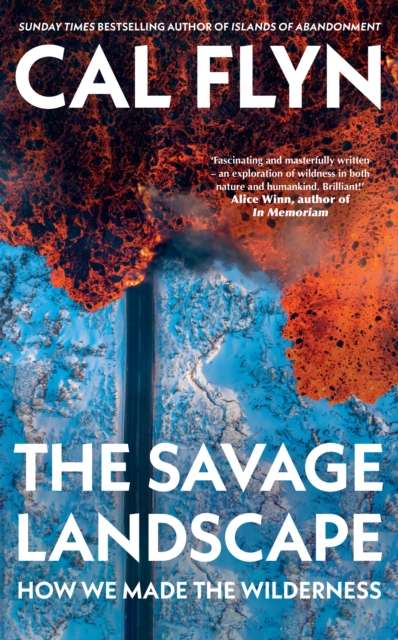 The Savage Landscape : How We Made the Wilderness - The Cleeve Bookshop