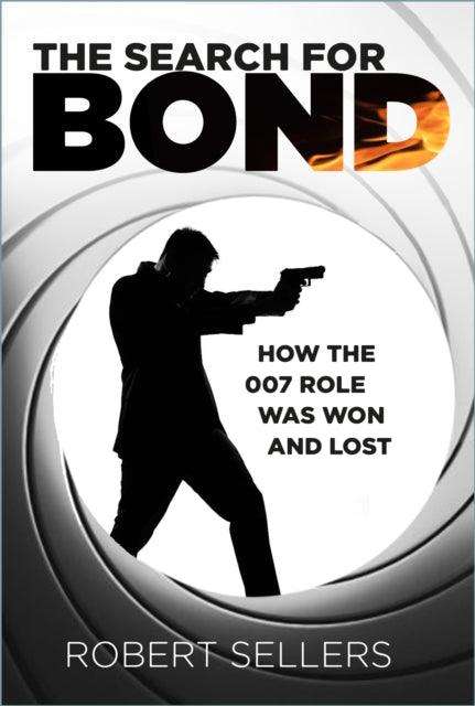 The Search for Bond : How the 007 Role Was Won and Lost - The Cleeve Bookshop