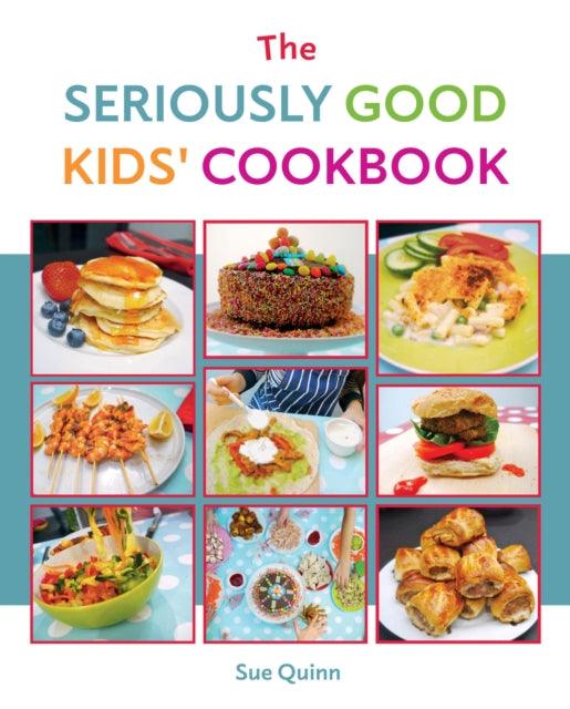 The Seriously Good Kids' Cookbook - The Cleeve Bookshop