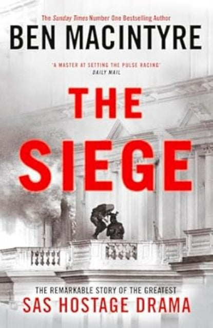 The Siege : The Remarkable Story of the Greatest SAS Hostage Drama - The Cleeve Bookshop