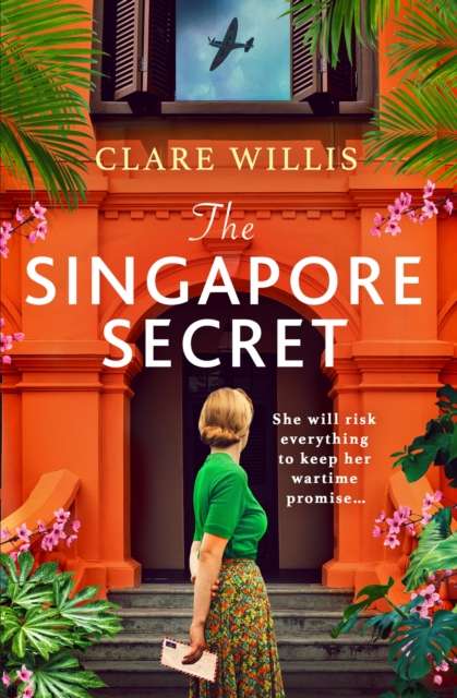 The Singapore Secret : An absolutely gripping and heart-breaking WWII historical novel of love in the face of war - The Cleeve Bookshop