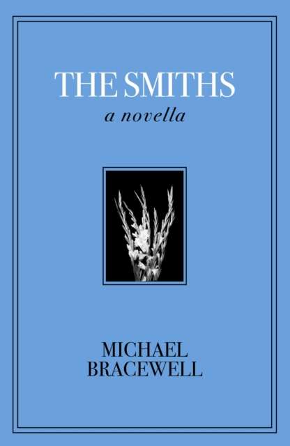 The Smiths : A Novella - Signed First Edition - The Cleeve Bookshop