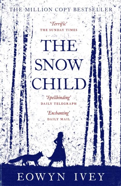The Snow Child : The Million-Copy International Bestseller - The Cleeve Bookshop