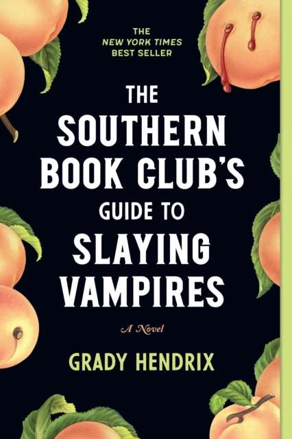 The Southern Book Club's Guide to Slaying Vampires : A Novel - The Cleeve Bookshop