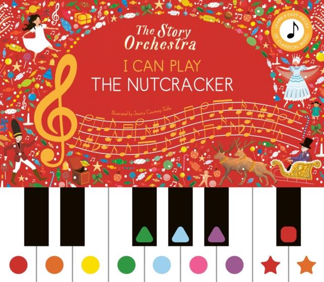 The Story Orchestra: I Can Play: The Nutcracker : Learn 8 easy pieces from the series! - The Cleeve Bookshop