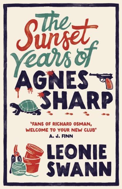 The Sunset Years of Agnes Sharp : The unmissable cosy crime sensation for fans of Richard Osman - The Cleeve Bookshop