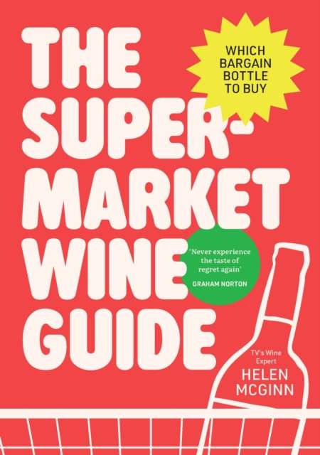 The Supermarket Wine Guide : Which bargain bottle to buy - The Cleeve Bookshop