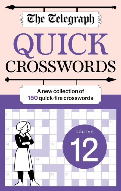 The Telegraph Quick Crosswords 12 : A new collection of 150 quick-fire crosswords - The Cleeve Bookshop