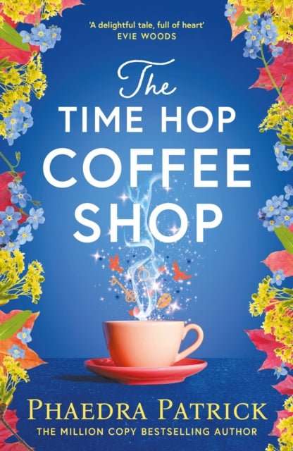 The Time Hop Coffee Shop : The new magical uplifting read perfect to curl up with this autumn - The Cleeve Bookshop