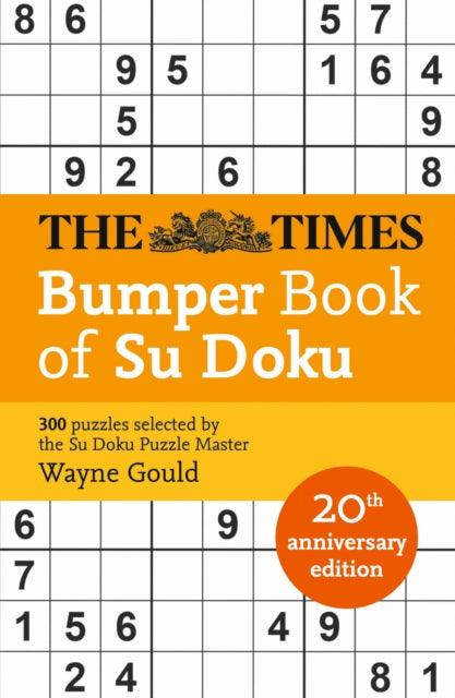 The Times Bumper Book of Su Doku : 20th Anniversary Edition, 300 Puzzles Selected by Puzzle Master Wayne Gould - The Cleeve Bookshop