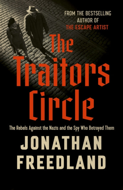 The Traitors Circle : The Rebels Against the Nazis and the Spy Who Betrayed Them - Signed First Edition - The Cleeve Bookshop