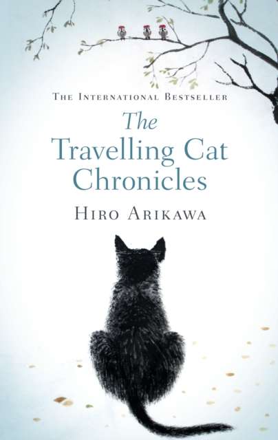 The Travelling Cat Chronicles : The uplifting million-copy bestselling Japanese translated story - The Cleeve Bookshop