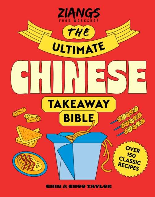 The Ultimate Chinese Takeaway Bible : Over 150 classic recipes to make at home - Signed First Edition - The Cleeve Bookshop