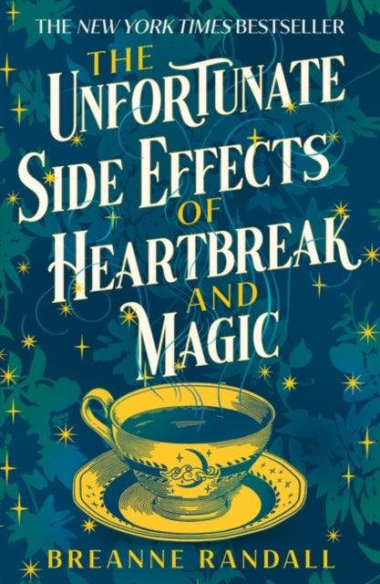 The Unfortunate Side Effects of Heartbreak and Magic : TikTok made me buy it! A magical, spellbinding romance for autumn 2023 - 9781035904884