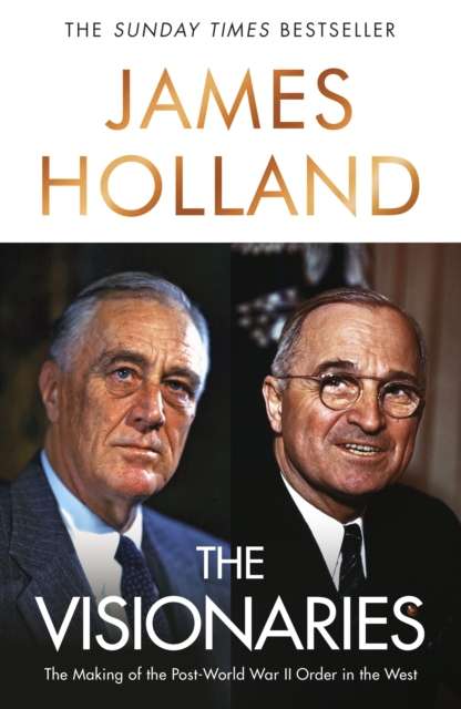 The Visionaries : The Making of the Post World War II Order in the West - Signed First Edition - The Cleeve Bookshop