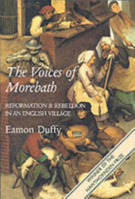 The Voices of Morebath : Reformation and Rebellion in an English Village - The Cleeve Bookshop