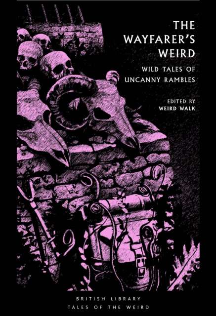 The Wayfarer's Weird : Wild Tales of Uncanny Rambles - The Cleeve Bookshop
