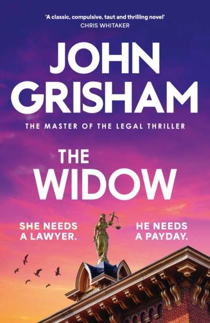 The Widow : the unforgettable new courtroom drama from the master of the legal thriller! - The Cleeve Bookshop