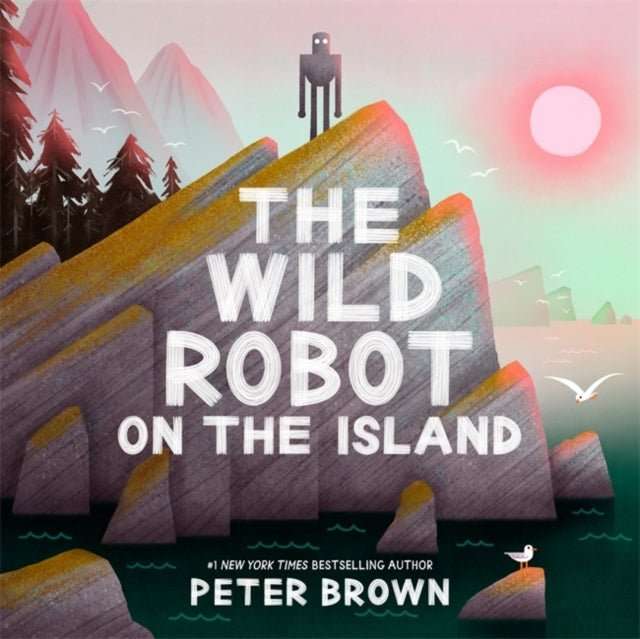 The Wild Robot on the Island : a gorgeous picture book to introduce younger readers to the bestselling series - The Cleeve Bookshop