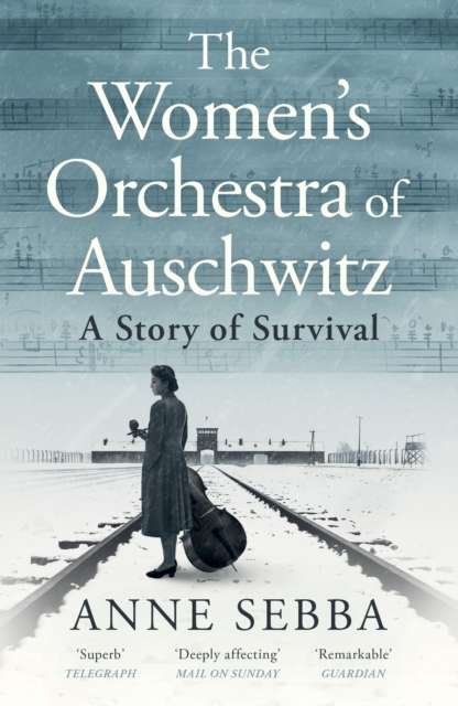 The Women’s Orchestra of Auschwitz : A Story of Survival - The Cleeve Bookshop