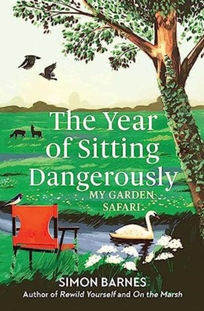 The Year of Sitting Dangerously : My Garden Safari - 9781398518902