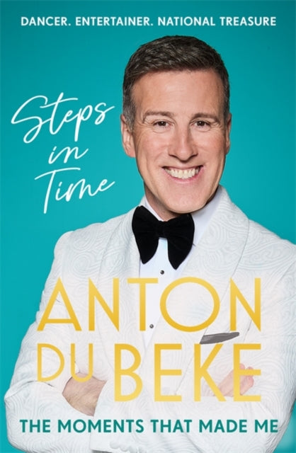 Steps in Time : The Moments that Made Me - Signed First Edition
