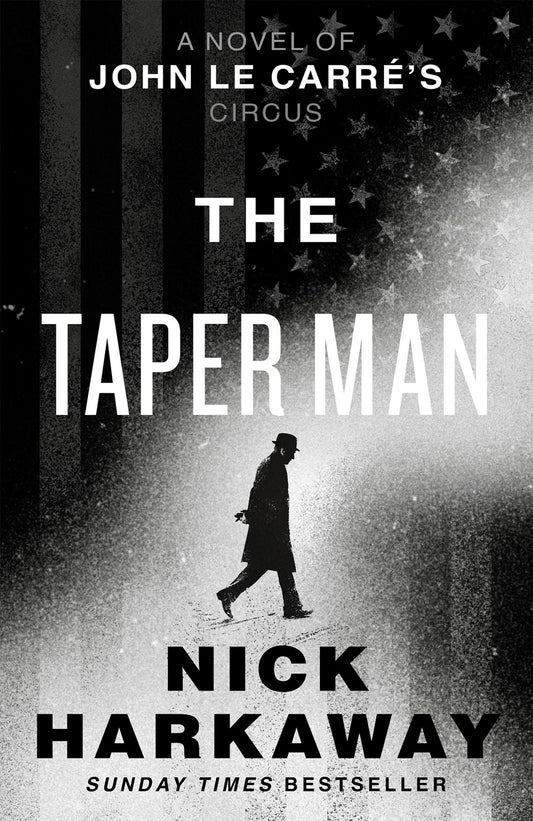 The Taper Man : A Novel of John le Carre’s Circus - Signed First Edition