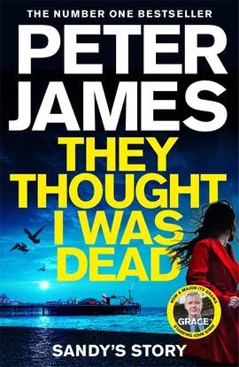 'They Thought I was Dead: Sandy's Story' by Peter James - Signed Edition - Pub. May 9th - The Cleeve Bookshop