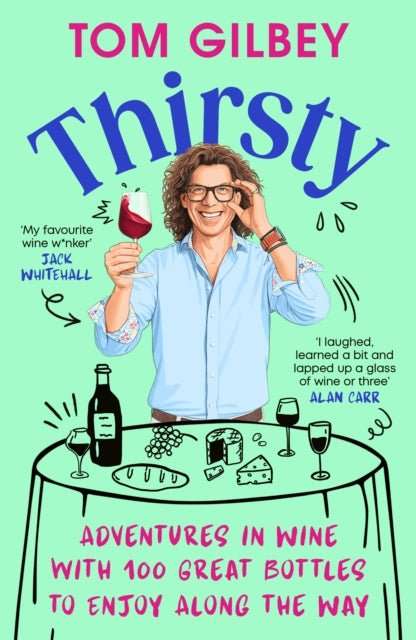 Thirsty : 100 Great Wines and Stories by the Wine Guy - The Cleeve Bookshop