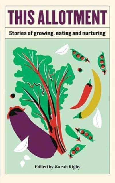 This Allotment : Stories of Growing, Eating and Nurturing - The Cleeve Bookshop