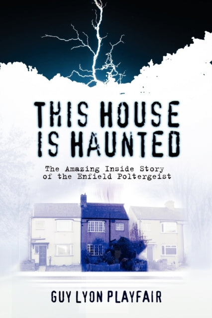 This House is Haunted : The Amazing Inside Story of the Enfield Poltergeist - The Cleeve Bookshop