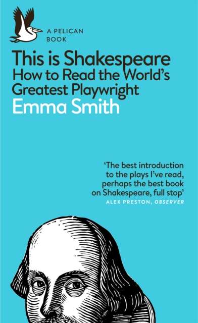 This Is Shakespeare : How to Read the World's Greatest Playwright - The Cleeve Bookshop