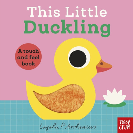 This Little Duckling : A Touch and Feel Book - The Cleeve Bookshop