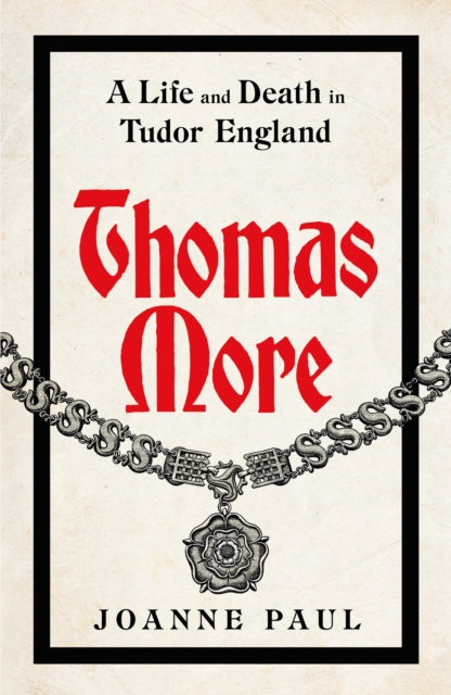 Thomas More : A Life and Death in Tudor England - The Cleeve Bookshop