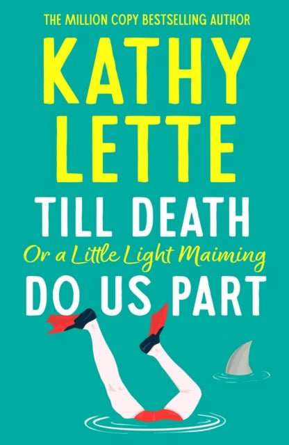 Till Death, or a Little Light Maiming, Do Us Part : a hilarious and raunchy romp from the wickedly witty bestselling author - The Cleeve Bookshop