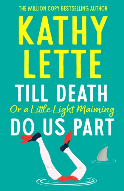 Till Death, or a Little Light Maiming, Do Us Part : a hilarious and raunchy romp from the wickedly witty bestselling author - The Cleeve Bookshop