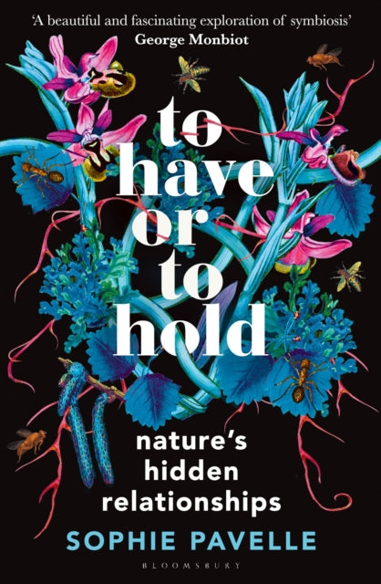 To Have or To Hold : Nature's Hidden Relationships - The Cleeve Bookshop