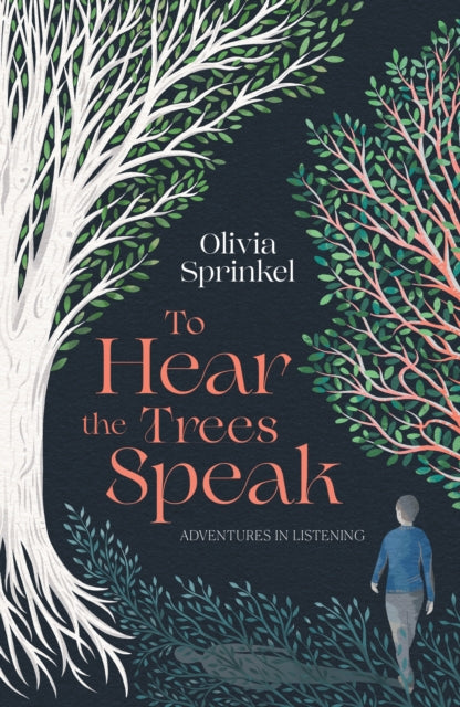 To Hear The Trees Speak : Adventures in Listening - The Cleeve Bookshop