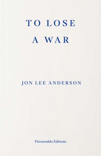 To Lose a War : The Fall and Rise of the Taliban - The Cleeve Bookshop