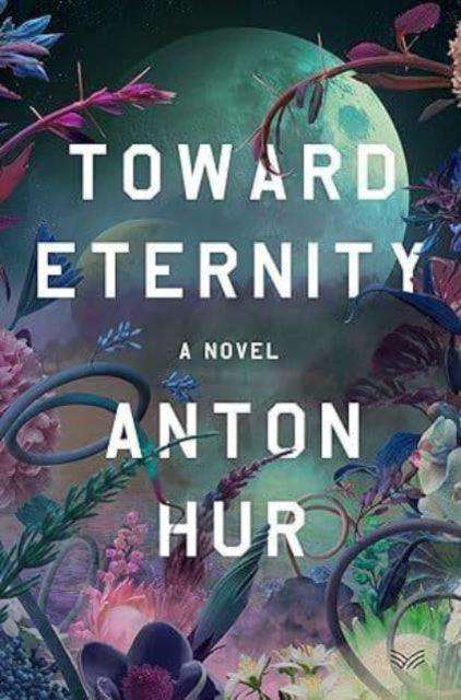 Toward Eternity UK : A Novel - The Cleeve Bookshop
