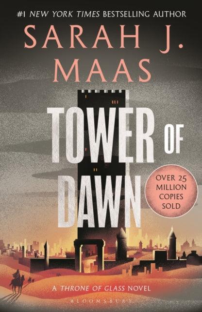 Tower of Dawn : From the # 1 Sunday Times best-selling author of A Court of Thorns and Roses - 9781526635280